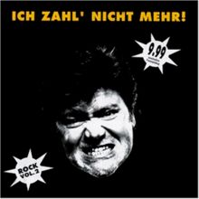 Ich Zahl' Nicht Mehr "Rock 2"
