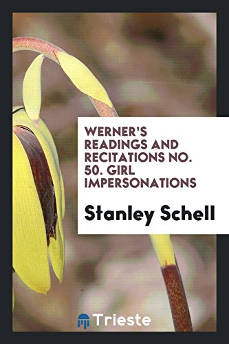 Werner's Readings and Recitations No. 50. Girl Impersonations