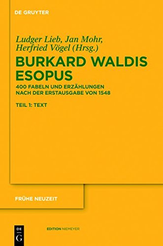 Burkard Waldis: Esopus: 400 Fabeln und Erzählungen nach der Erstausgabe von 1548 (Frühe Neuzeit, Band 154)