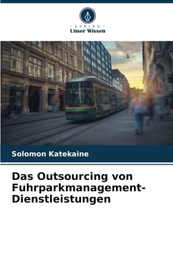 Das Outsourcing von Fuhrparkmanagement-Dienstleistungen: DE