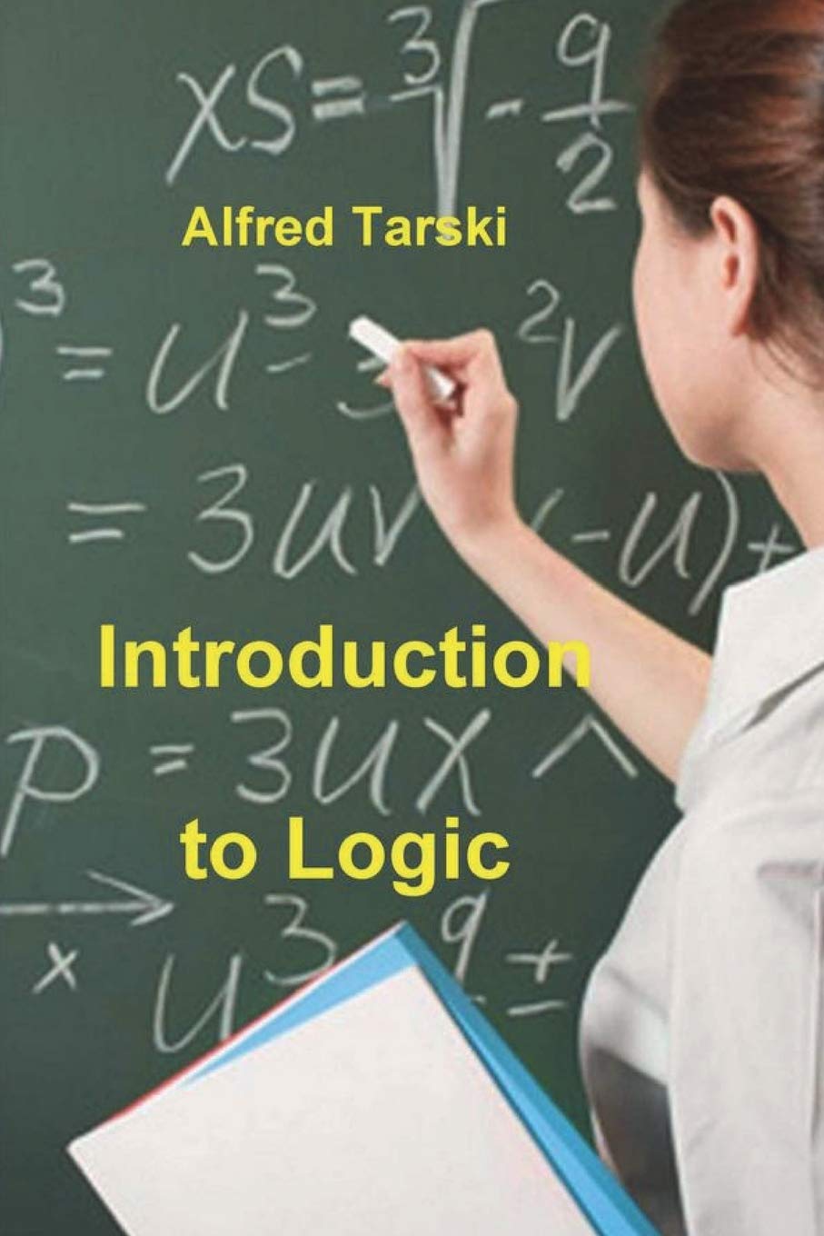 Alfred Tarski Introduction To Logic, And To The Methodology Of Deductive Sciences