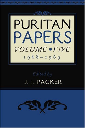 Puritan Papers: 1968-1969: Vol. 5, 1968-1969