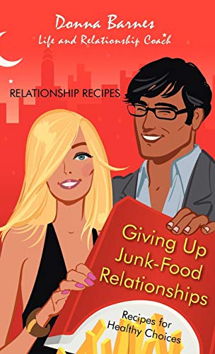 Giving Up Junk-Food Relationships: Recipes for Healthy Choices