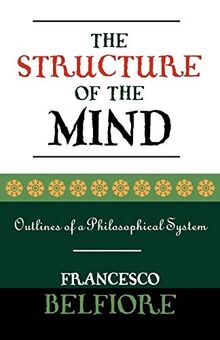 The Structure of the Mind: Outlines of a Philosophical System
