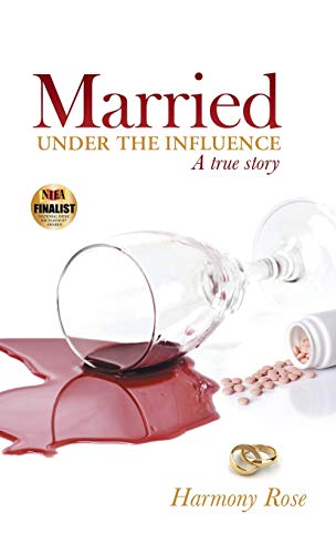Married Under the Influence: A True Story