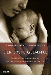 Der erste Gedanke: Frühkindliche Kommunikation und die Evolution menschlichen Denkens