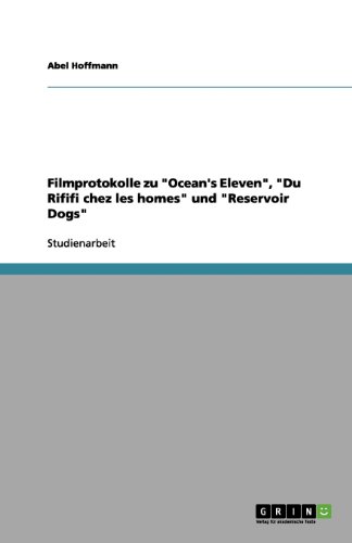 Filmprotokolle zu Ocean's Eleven, Du Rififi chez les homes und Reservoir Dogs