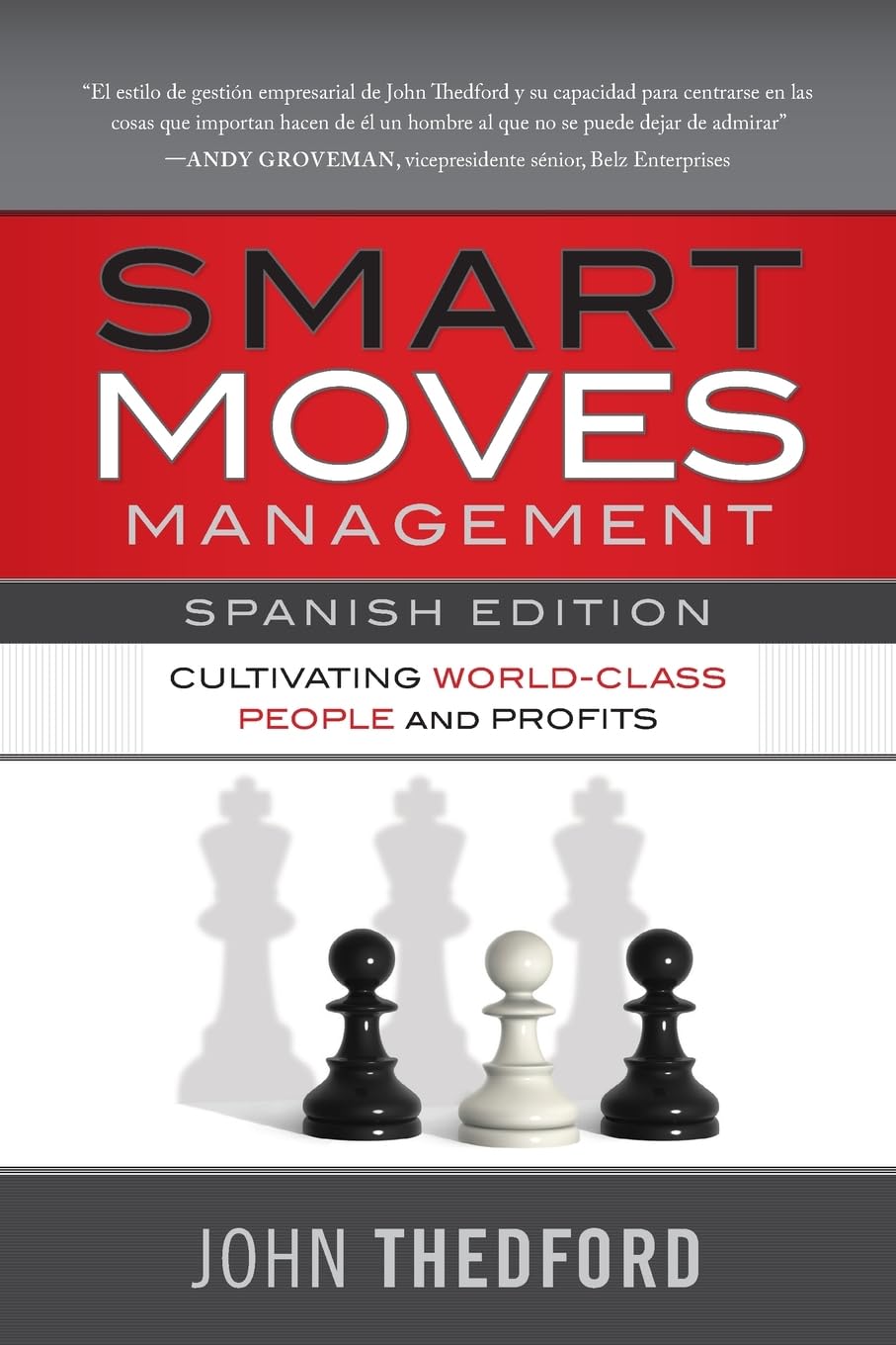 Movidas Inteligentes en Gestión / Smart Moves Management (Spanish Edition): Cultivating World-Class People and Profits