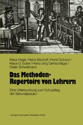 Das Methoden-Repertoire von Lehrern: Eine Untersuchung zum Unterrichtsalltag in der Sekundarstufe I (German Edition)