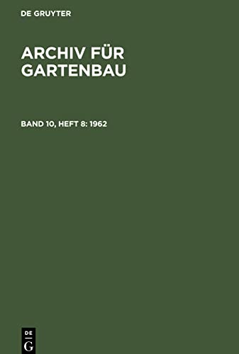 Archiv für Gartenbau, Band 10, Heft 8, Archiv für Gartenbau (1962)