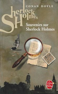 Sherlock Holmes. Souvenirs sur Sherlock Holmes