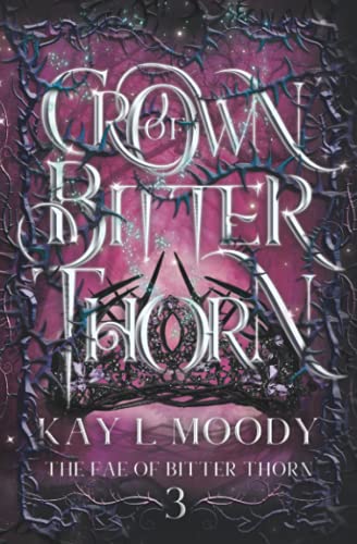 Crown of Bitter Thorn (The Fae of Bitter Thorn, Band 3)