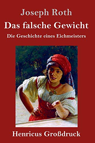 Das falsche Gewicht (Großdruck): Die Geschichte eines Eichmeisters