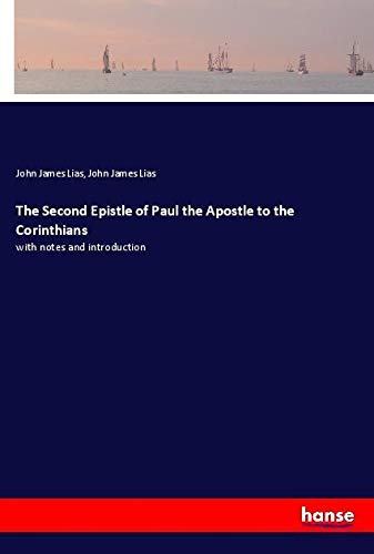 The Second Epistle of Paul the Apostle to the Corinthians: with notes and introduction