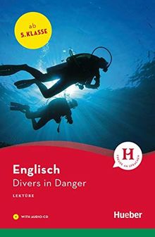 Divers in Danger: Lektüre mit Audio-CD (Hueber Lektüren)