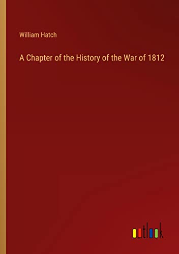 A Chapter of the History of the War of 1812