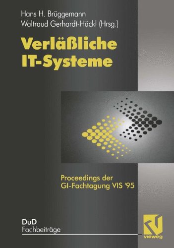 Verläßliche IT-Systeme: Proceedings der GI-Fachtagung VIS '95 (DuD-Fachbeiträge)