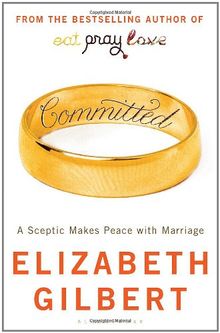 Committed: A Sceptic Makes Peace With Marriage