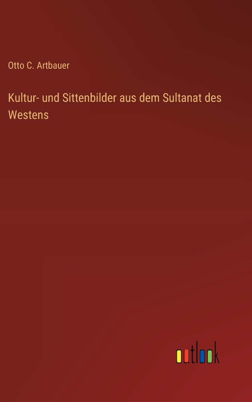 Kultur- und Sittenbilder aus dem Sultanat des Westens