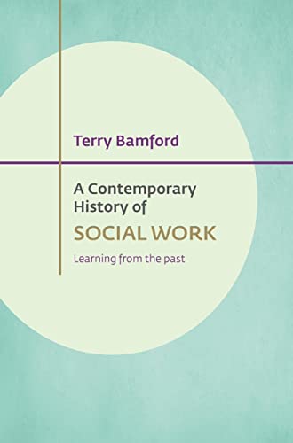 A contemporary history of social work: Learning from the Past