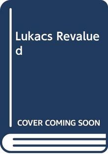 Lukacs Revalued