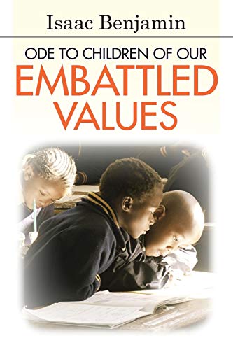ODE TO CHILDREN OF OUR EMBATTLED VALUES