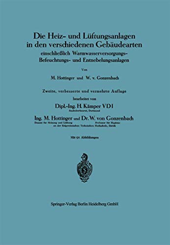 Die Heiz- und Lüftungsanlagen in den verschiedenen Gebäudearten: einschließlich Warmwasserversorgungs-Befeuchtungs- und Entnebelungsanlagen