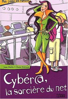 Cybér@, la sorcière du net (Moi, J'Aime les)