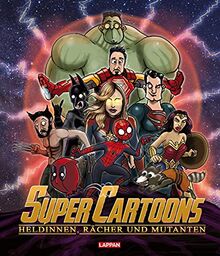 Super Cartoons: Heldinnen, Rächer und Mutanten: Cartoons mit Cape und Superkräften mit den beliebtesten Comic-Held*innen