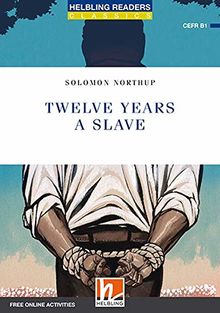 Twelve Years a Slave, Class Set: Helbling Readers Blue Series Classics / Level 5 (B1) (Helbling Readers Classics)