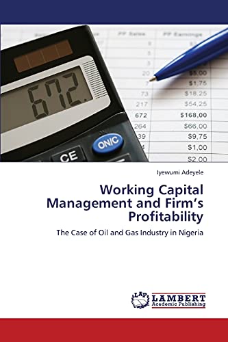 Working Capital Management and Firm’s Profitability: The Case of Oil and Gas Industry in Nigeria