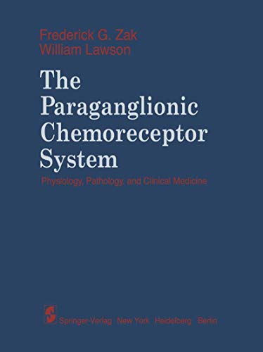 The Paraganglionic Chemoreceptor System: Physiology, Pathology And Clinical Medicine