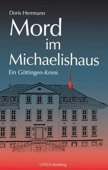 Mord im Michaelishaus: Ein Göttingen-Krimi