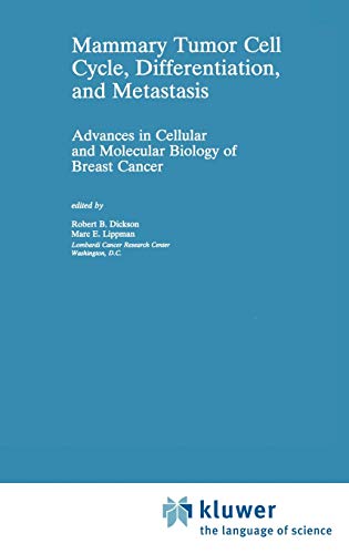 Mammary Tumor Cell Cycle, Differentiation, and Metastasis: Advances in Cellular and Molecular Biology of Breast Cancer (Cancer Treatment and Research, 83, Band 83)
