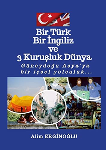 Bir Türk Bir İngiliz ve Üç Kuruşluk Dünya: Güneydoğu Asya'ya bir içsel yolculuk...: Güneydo¿u Asya'ya bir içsel yolculuk...
