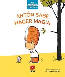 Antón sabe hacer magia (Mis primeros cuentos, Band 1)