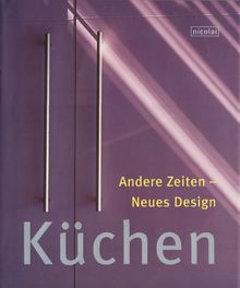 Küchen. Andere Zeiten - Neues Design