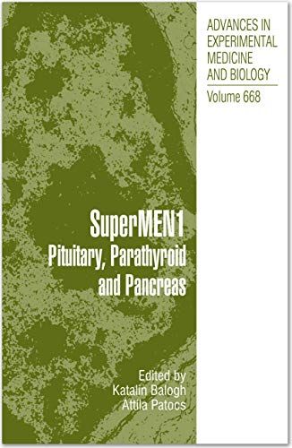 SuperMEN1: Pituitary, Parathyroid and Pancreas (Advances in Experimental Medicine and Biology, Band 668)