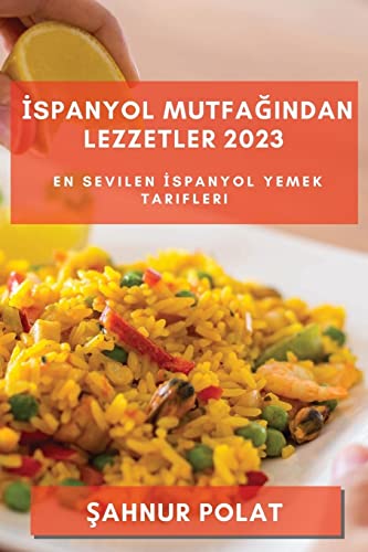 ¿spanyol Mutfa¿¿ndan Lezzetler 2023: En Sevilen ¿spanyol Yemek Tarifleri