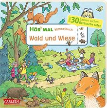 Hör mal (Soundbuch): Wimmelbuch: Wald und Wiese: Sachen suchen und Geräusche raten