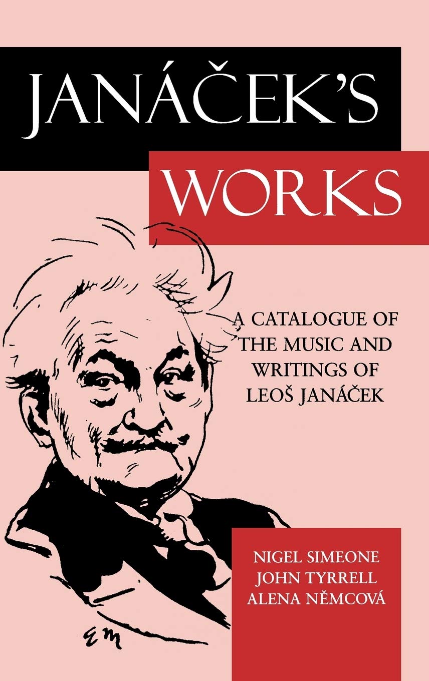 Jana%cek's Works: A Catalogue of the Music and Writings of Leo%s Jana%cek