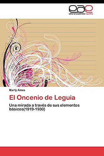 El Oncenio de Leguia: Una mirada a través de sus elementos básicos(1919-1930)