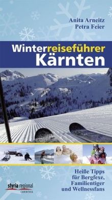 Winterreiseführer Kärnten: Heiße Tipps für Bergfexe, Familientiger und Wellnessfans