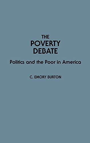 The Poverty Debate: Politics and the Poor in America (Contributions in Sociology)