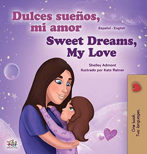 Sweet Dreams, My Love (Spanish English Bilingual Book for Kids) (Spanish English Bilingual Collection)