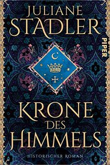 Krone des Himmels: Historischer Roman | Spannendes Mittelalter-Epos | »Historischer Roman der Extraklasse« Daniel Wolf