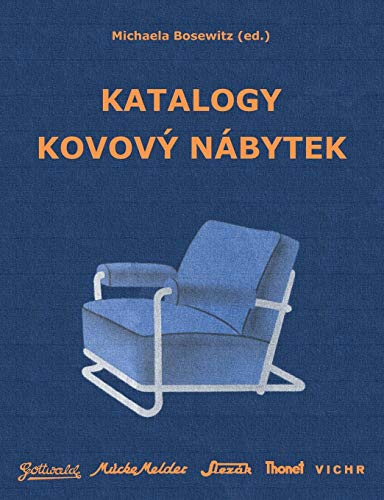Katalogy Kovový nábytek: Gottwald, Mücke-Melder, Slezák, Thonet-Mundus, Vichr