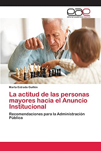 La actitud de las personas mayores hacia el Anuncio Institucional: Recomendaciones para la Administración Pública