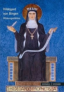 Hildegard von Bingen: Wirkungsstätten (Hagiographie - Ikonographie - Volkskunde)