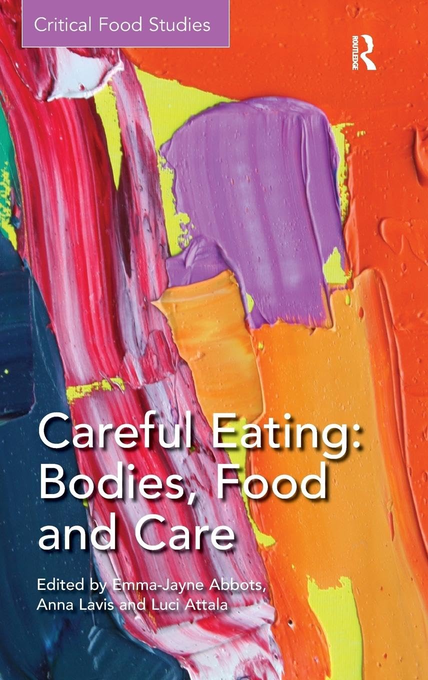 Careful Eating: Bodies, Food and Care (Critical Food Studies)